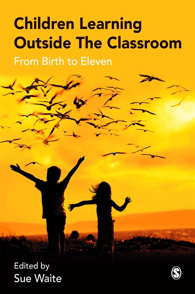 Children Learning Outside the Classroom by Sue Waite (ebook)