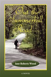 Out the Summerhill Road: A Novel