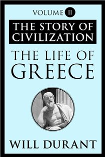 Book cover: The Life of Greece (Book 2 of The Story of Civilization) by Will Durant (preview)