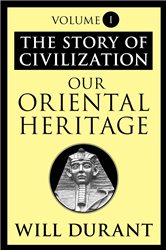 Book cover: Our Oriental Heritage (Book 1 of The Story of Civilization) by Will Durant (preview)
