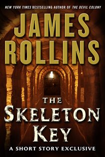 Book cover: The Skeleton Key: A Short Story Exclusive, by James Rollins (preview)