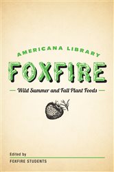 Book cover: Wild Summer and Fall Plant Foods, by Inc. Foxfire Fund (preview)