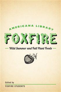 Book cover: Wild Summer and Fall Plant Foods, by Inc. Foxfire Fund (preview)