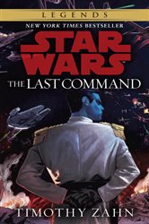 Book cover: The Last Command: Star Wars Legends (The Thrawn Trilogy) (Book 3 of Star Wars: The Thrawn Trilogy - Legends) by Timothy Zahn (preview)
