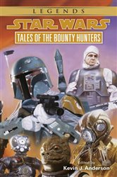 Book cover: Tales of the Bounty Hunters: Star Wars Legends, by Kevin Anderson (preview)