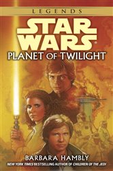 Book cover: Planet of Twilight: Star Wars Legends, by Barbara Hambly (preview)