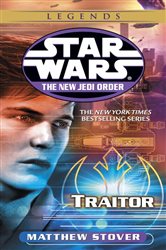Book cover: Traitor: Star Wars Legends (Book 13 of Star Wars: The New Jedi Order - Legends) by Matthew Stover (preview)