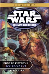 Book cover: Rebirth: Star Wars Legends (Book 8 of Star Wars: The New Jedi Order - Legends) by Greg Keyes (preview)