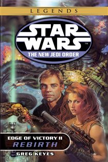 Book cover: Rebirth: Star Wars Legends (Book 8 of Star Wars: The New Jedi Order - Legends) by Greg Keyes (preview)