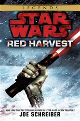 Book cover: Red Harvest: Star Wars Legends, by Joe Schreiber (preview)