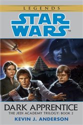 Book cover: Dark Apprentice: Star Wars Legends (The Jedi Academy) (Book 2 of Star Wars: Jedi Academy Trilogy - Legends) by Kevin Anderson (preview)