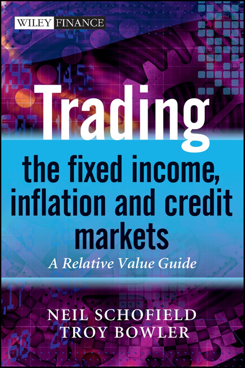 Fixed Income Inflation Trading the Fixed Income, Inflation and Credit Markets
