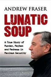 Book cover: Lunatic Soup, by Andrew Fraser (preview)