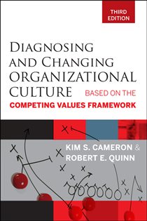 Book cover: Diagnosing and Changing Organizational Culture, by Kim S. Cameron (preview)