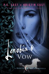 Book cover: Lenobia's Vow (Book 2 of House of Night Novellas) by P. C. Cast (preview)