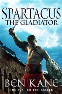 Book cover: Spartacus: The Gladiator (Book 1 of Spartacus) by Ben Kane (preview)