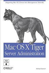 Book cover: Mac OS X Tiger Server Administration, by Michael Bartosh (preview)