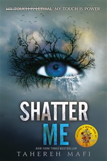 Book cover: Shatter Me (Book 1 of Shatter Me: Series One) by Tahereh Mafi (preview)
