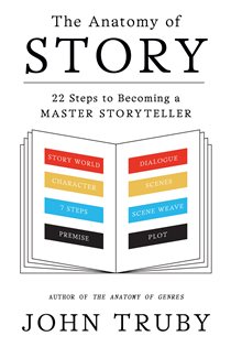 Book cover: The Anatomy of Story, by John Truby (preview)