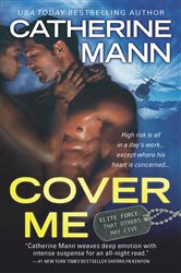 Book cover: Cover Me (Book 1 of Elite Force: That Others May Live) by Catherine Mann (preview)