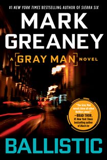 Book cover: Ballistic (Book 3 of Gray Man) by Mark Greaney (preview)