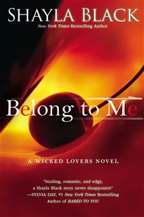 Book cover: Belong to Me (Book 5 of A Wicked Lovers Novel) by Shayla Black (preview)
