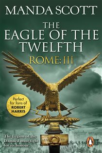 Book cover: Rome: The Eagle Of The Twelfth (Book 3 of Rome) by Manda Scott (preview)