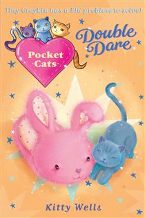 Book cover: Pocket Cats: Double Dare (Book 7 of Pocket Cats) by Kitty Wells (preview)