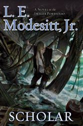 Book cover: Scholar (Book 4 of The Imager Portfolio) by Modesitt, Jr., L. E. (preview)