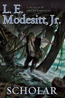 Book cover: Scholar (Book 4 of The Imager Portfolio) by Modesitt, Jr., L. E. (preview)