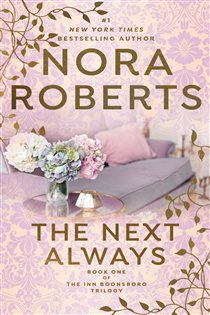 Book cover: The Next Always (Book 1 of The Inn Boonsboro Trilogy) by Nora Roberts (preview)