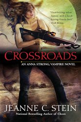 Book cover: Crossroads (Book 7 of "An Anna Strong, Vampire Novel") by Jeanne C. Stein (preview)