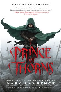Book cover: Prince of Thorns (Book 1 of The Broken Empire) by Mark Lawrence (preview)