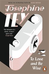 Book cover: To Love and Be Wise, by Josephine Tey (preview)