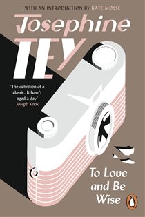 Book cover: To Love and Be Wise, by Josephine Tey (preview)