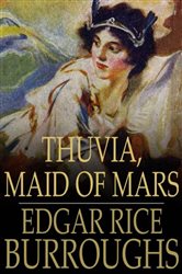 Book cover: Thuvia, Maid of Mars, by Edgar Rice Burroughs (preview)