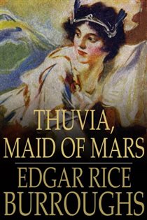 Book cover: Thuvia, Maid of Mars, by Edgar Rice Burroughs (preview)