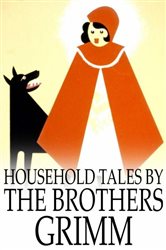 Book cover: Household Tales by the Brothers Grimm, by Jacob Grimm (preview)