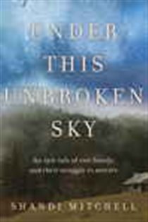Book cover: Under This Unbroken Sky, by Shandi Mitchell (preview)