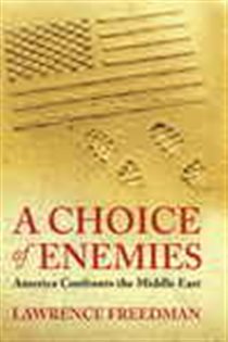 Book cover: A Choice Of Enemies, by Lawrence Freedman (preview)
