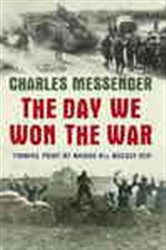 Book cover: The Day We Won The War, by Charles Messenger (preview)
