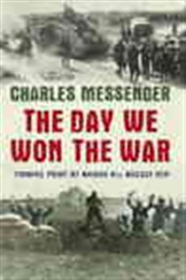 Book cover: The Day We Won The War, by Charles Messenger (preview)