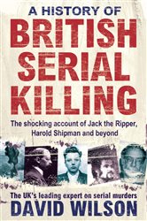Book cover: A History Of British Serial Killing, by David Wilson (preview)