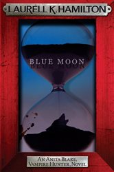 Book cover: Blue Moon (Book 8 of Anita Blake, Vampire Hunter, Novels) by Laurell K. Hamilton (preview)