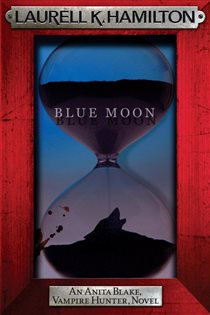 Book cover: Blue Moon (Book 8 of Anita Blake, Vampire Hunter, Novels) by Laurell K. Hamilton (preview)