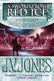 Book cover: A Sword From Red Ice (Book 3 of Sword of Shadows) by J V Jones. (preview)