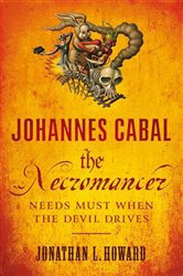 Book cover: Johannes Cabal the Necromancer, by Jonathan L. Howard (preview)