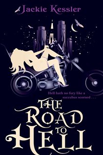 Book cover: The Road To Hell (Book 2 of Hell on Earth) by Jackie Kessler (preview)