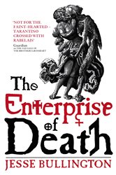 Book cover: The Enterprise Of Death, by Jesse Bullington (preview)