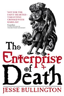 Book cover: The Enterprise Of Death, by Jesse Bullington (preview)